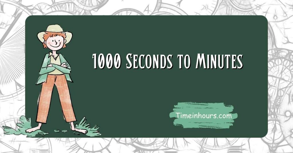 1000 Seconds to Minutes