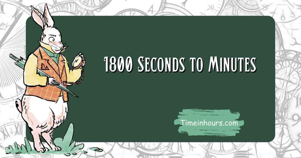 1800 Seconds to Minutes