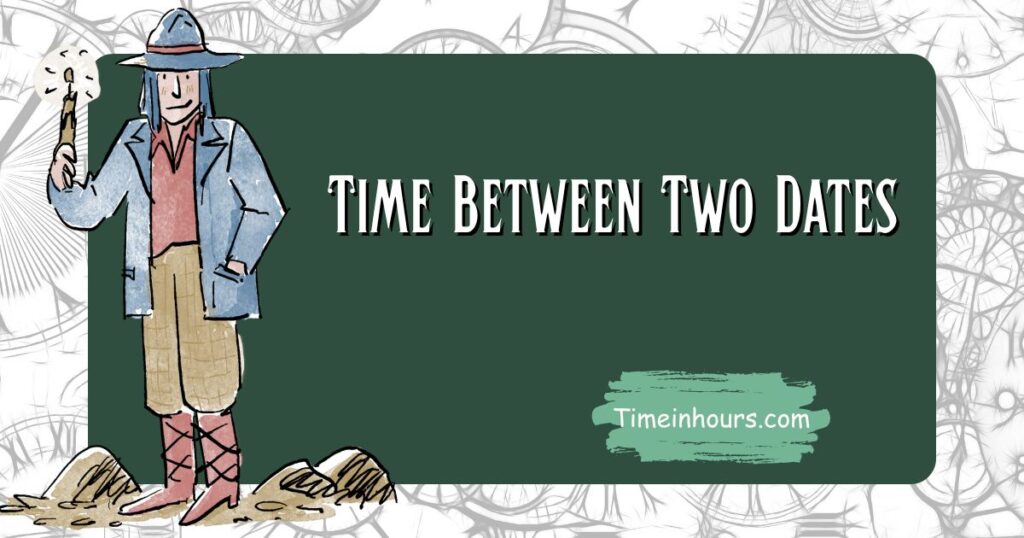 Time Between Two Dates